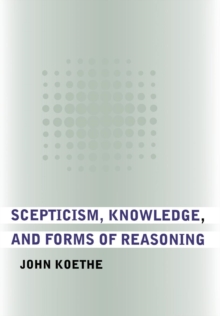 Image for Scepticism, knowledge, and forms of reasoning