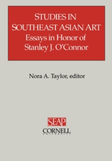 Image for Studies in Southeast Asian art: essays in honor of Stanley J. O'Connor