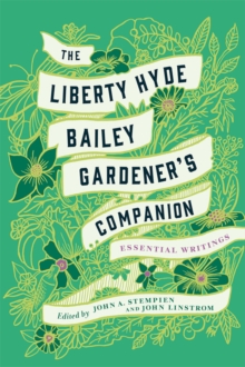 Image for The Liberty Hyde Bailey gardener's companion: essential writings