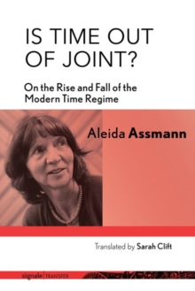 Image for Is Time out of Joint? : On the Rise and Fall of the Modern Time Regime