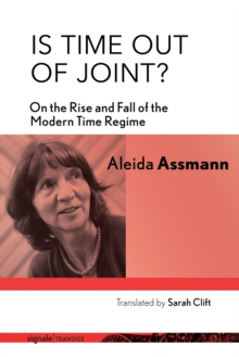 Image for Is time out of joint?: on the rise and fall of the modern time regime