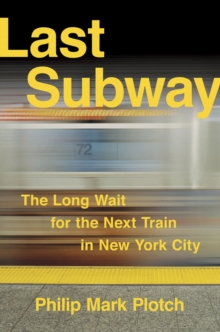 Image for Last subway: the long wait for the next train in New York City
