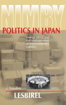 Image for NIMBY Politics in Japan: Energy Siting and the Management of Environmental Conflict