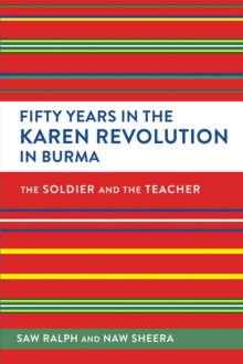 Image for Fifty years in the Karen revolution in Burma: the soldier and the teacher