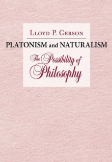 Image for Platonism and naturalism: the possibility of philosophy