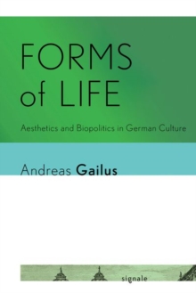 Image for Forms of life  : aesthetics and biopolitics in German culture