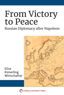 Image for From Victory to Peace: Russian Diplomacy after Napoleon