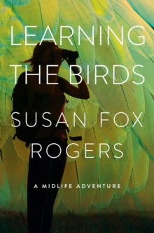 Image for Learning the Birds: A Midlife Adventure