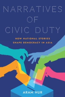 Narratives of Civic Duty: How National Stories Shape Democracy in Asia