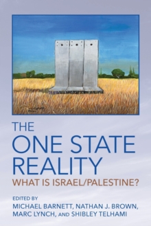 The One State Reality: What Is Israel/Palestine?