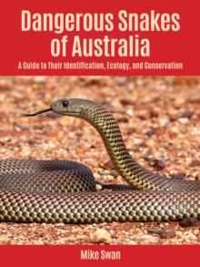 Image for Dangerous Snakes of Australia : A Guide to Their Identification, Ecology, and Conservation
