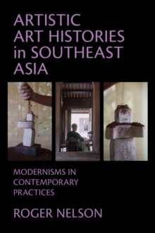 Image for Artistic Art Histories in Southeast Asia