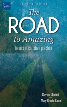 Image for Road to Amazing Leader Guide: Basics of Christian Practice