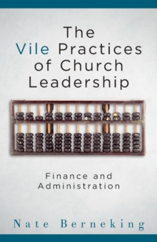 Image for The Vile Practices of Church Leadership