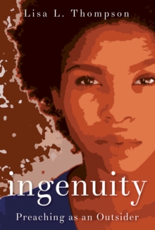 Image for Ingenuity: Preaching as an Outsider