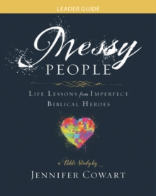 Image for Messy People - Women's Bible Study Leader Guide: Life Lessons from Imperfect Biblical Heroes