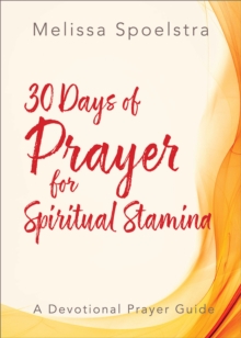 Image for 30 days of prayer for spiritual stamina: a devotional prayer guide