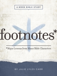 Image for Footnotes - Women's Bible Study Participant Workbook with Leader Helps: Major Lessons from Minor Bible Characters