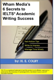 Image for Wham Media's 6 Secrets to IELTS Academic Writing Success