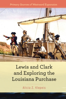 Image for Lewis and Clark and Exploring the Louisiana Purchase