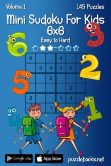 Image for Mini Sudoku For Kids 6x6 - Easy to Hard - Volume 1 - 145 Puzzles