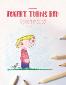 Image for Egbert Turns Red/Egbert m?c c? : Children's Book/Coloring Book English-Vietnamese (Bilingual Edition/Dual Language)