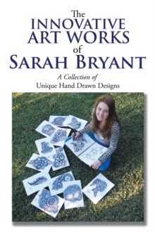 Image for Innovative Art Works of Sarah Bryant: A Collection of Unique Hand Drawn Designs