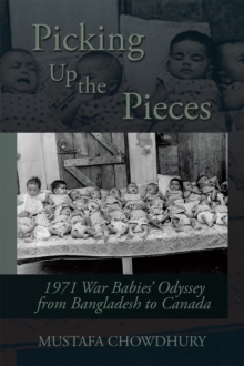 Image for Picking up the Pieces: 1971 War Babies' Odyssey from Bangladesh to Canada