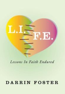 Image for L.I.F.E. : Lessons in Faith Endured