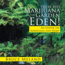 Image for There Was Marijuana in the Garden of Eden!: An Expose on Marijuana and Hemp