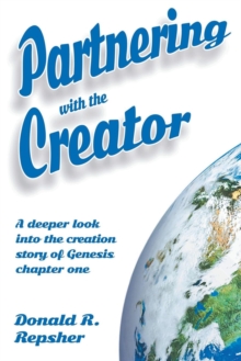 Image for Partnering with the Creator : A Deeper Look into the Creation Story of Genesis Chapter One