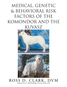 Image for Medical, Genetic & Behavioral Risk Factors of   Kuvaszok and Komondor