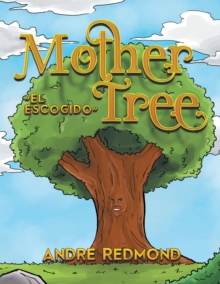 Image for Mother Tree: &quot;El Escogido&quot;