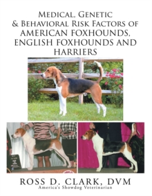 Image for Medical, Genetic & Behavioral Risk Factors of American Foxhounds, English Foxhounds and Harriers