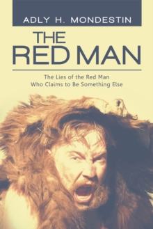 Image for Red Man: The Lies of the Red Man Who Claims to Be Something Else