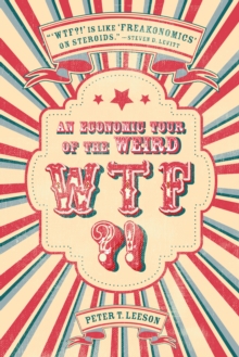 WTF?!: An Economic Tour of the Weird