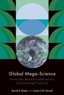 Image for Global mega-science  : universities, research collaborations, and knowledge production