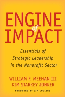 Image for Engine of Impact: Essentials of Strategic Leadership in the Nonprofit Sector