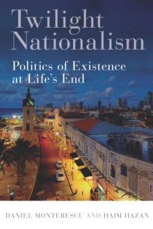 Image for Twilight Nationalism : Politics of Existence at Life's End