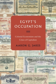 Image for Egypt's occupation  : colonial economism and the crises of capitalism