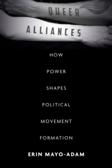 Image for Queer alliances  : how power shapes political movement formation