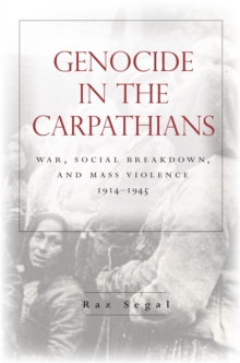 Image for Genocide in the Carpathians : War, Social Breakdown, and Mass Violence, 1914-1945