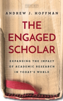 The Engaged Scholar: Expanding the Impact of Academic Research in Today’s World