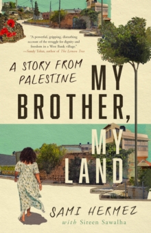 Cover for: My Brother, My Land : A Story from Palestine