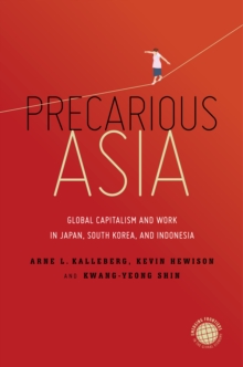 Image for Precarious Asia: Global Capitalism and Work in Japan, South Korea, and Indonesia