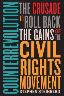 Image for Counterrevolution  : the crusade to roll back the gains of the civil rights movement