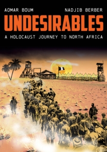 Image for Undesirables  : a Holocaust journey to North Africa