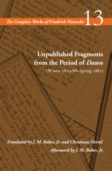 Image for Unpublished Fragments from the Period of Dawn: (Winter 1879/80-Spring 1881)
