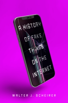 Image for A History of Fake Things on the Internet