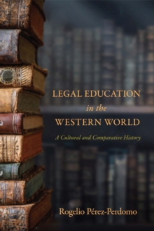Image for Legal education in the Western world  : a cultural and comparative history